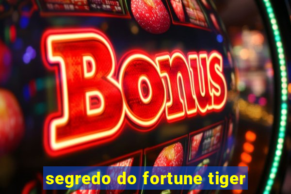 segredo do fortune tiger